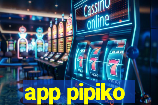 app pipiko